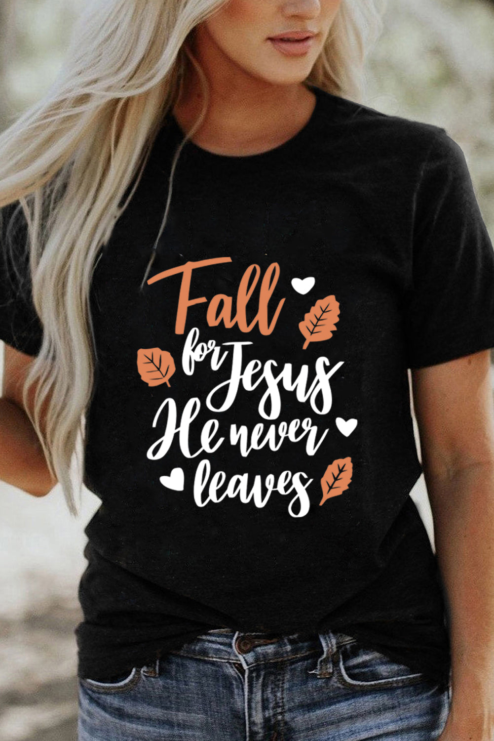 Fall for Jesus He Never Leaves Graphic T Shirt