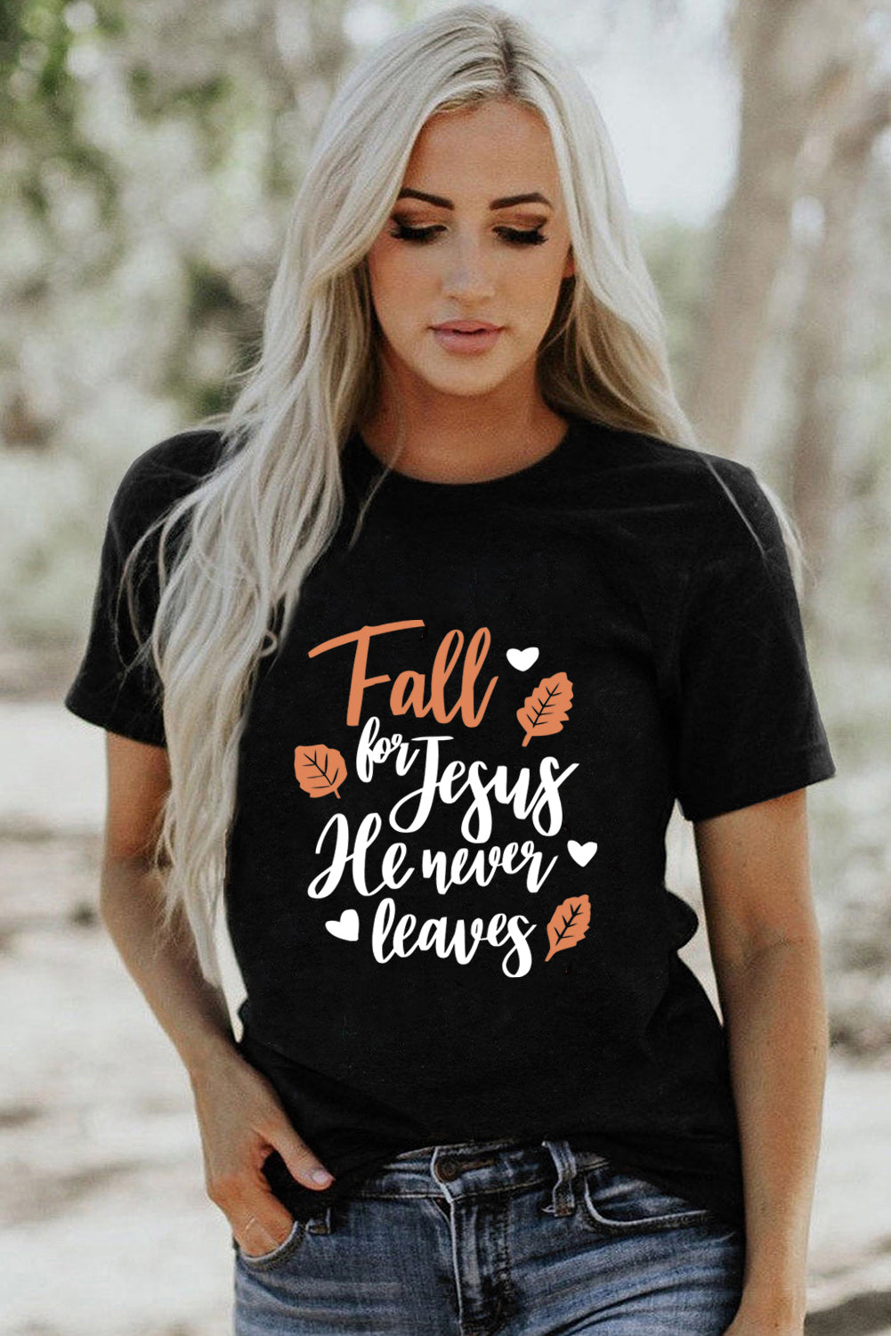 Fall for Jesus He Never Leaves Graphic T Shirt