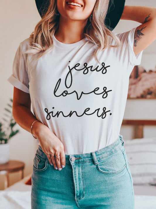 Jesus Loves Sinners Funny Belief T Shirt